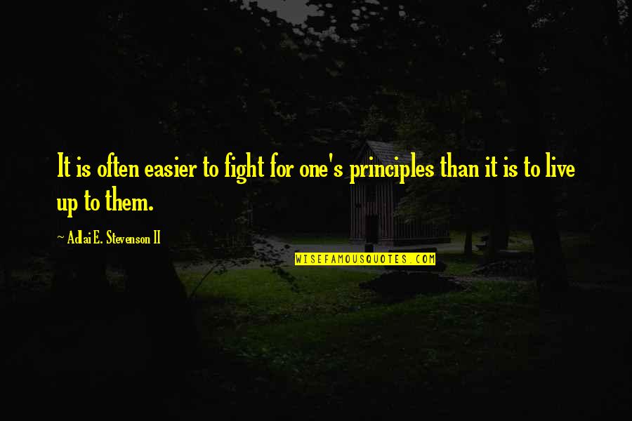 Coercers Quotes By Adlai E. Stevenson II: It is often easier to fight for one's