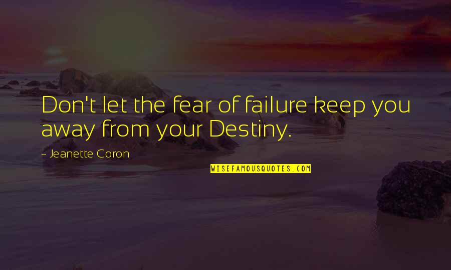 Coercion Insurance Quotes By Jeanette Coron: Don't let the fear of failure keep you Coercion Insurance Quotes By Jeanette Coron: Don't let the fear of failure keep you