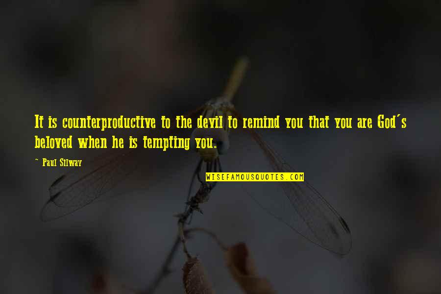 Coersion Quotes By Paul Silway: It is counterproductive to the devil to remind