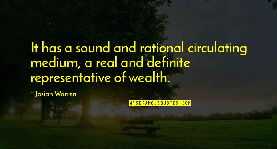 Coerthan Quotes By Josiah Warren: It has a sound and rational circulating medium, Coerthan Quotes By Josiah Warren: It has a sound and rational circulating medium,
