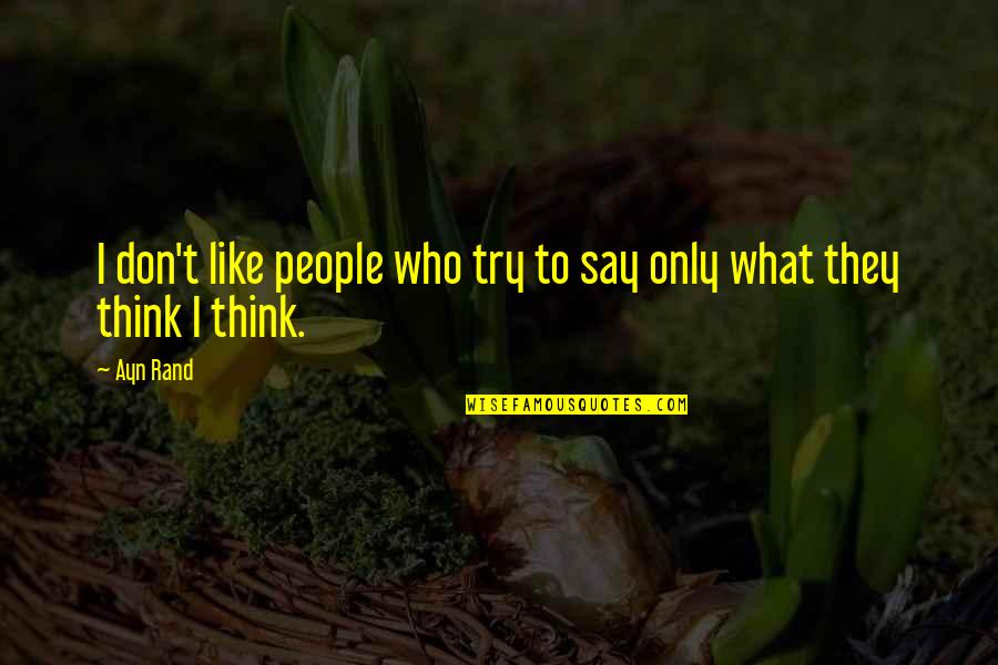 Coerver Camps Quotes By Ayn Rand: I don't like people who try to say
