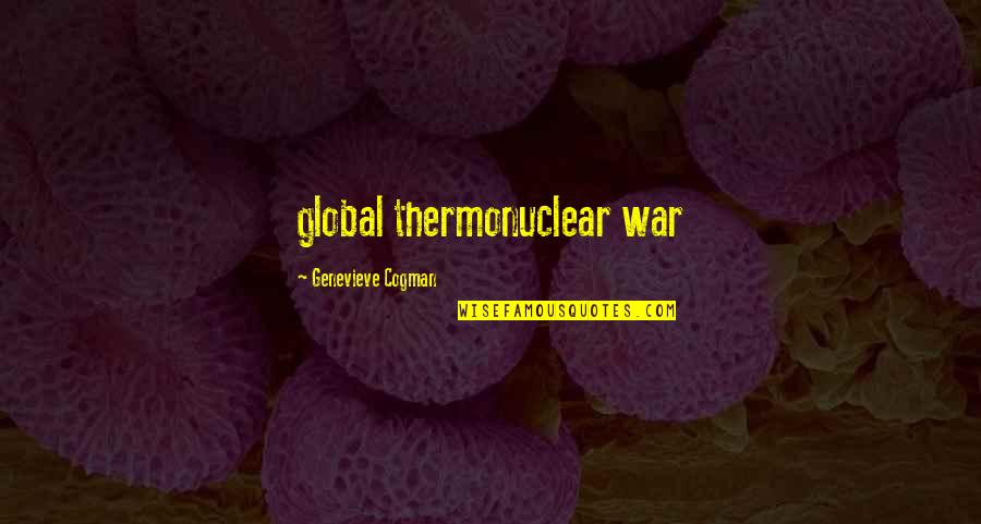 Coerver Coaching Quotes By Genevieve Cogman: global thermonuclear war
