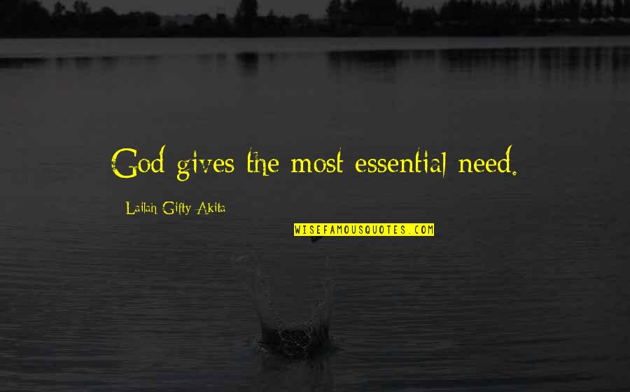 Coerver Coaching Quotes By Lailah Gifty Akita: God gives the most essential need.