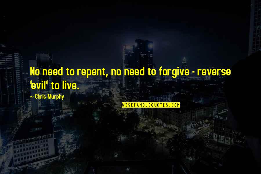 Coerver Minnesota Quotes By Chris Murphy: No need to repent, no need to forgive