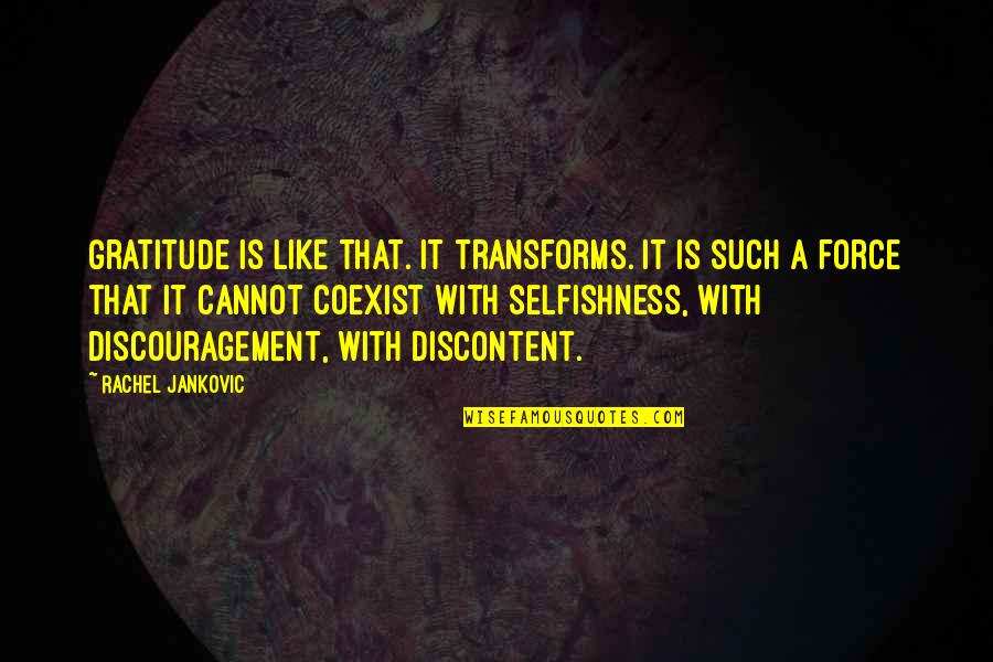 Coexist Quotes By Rachel Jankovic: Gratitude is like that. It transforms. It is