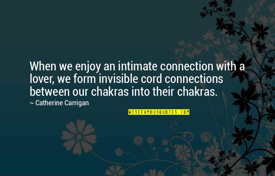 Coexistencia Saludable En Quotes By Catherine Carrigan: When we enjoy an intimate connection with a Coexistencia Saludable En Quotes By Catherine Carrigan: When we enjoy an intimate connection with a