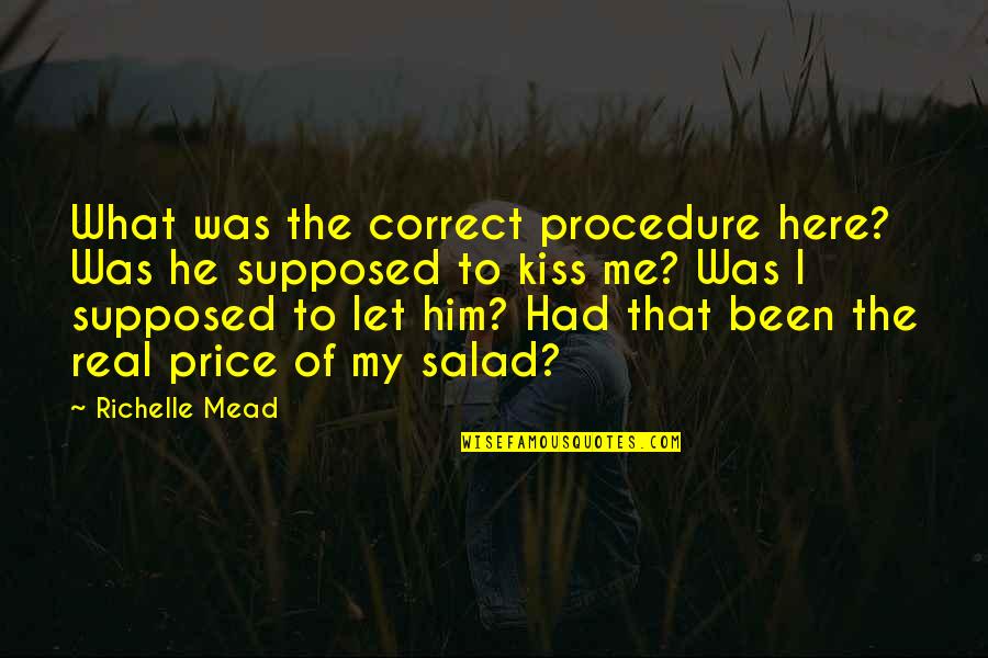 Cofarmer Quotes By Richelle Mead: What was the correct procedure here? Was he