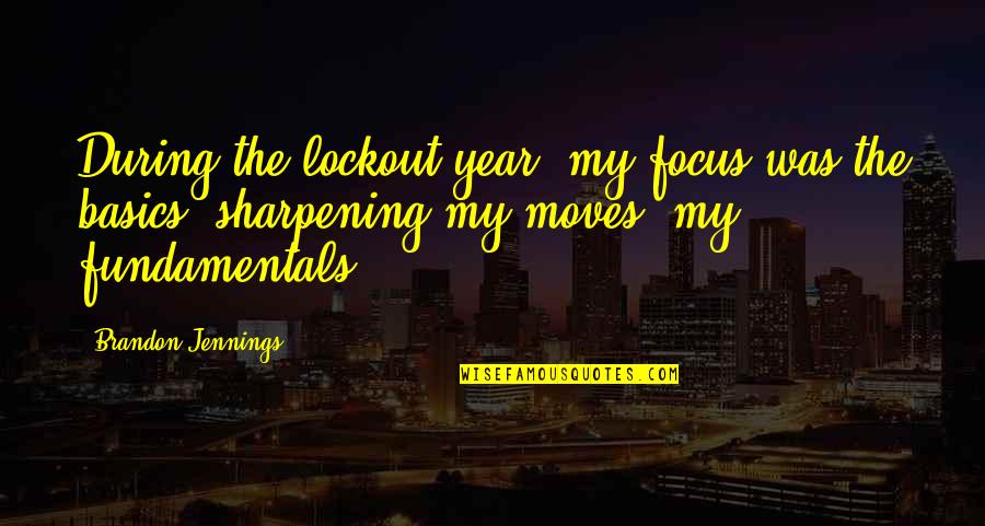 Coffee Addicted Quotes By Brandon Jennings: During the lockout year, my focus was the Coffee Addicted Quotes By Brandon Jennings: During the lockout year, my focus was the