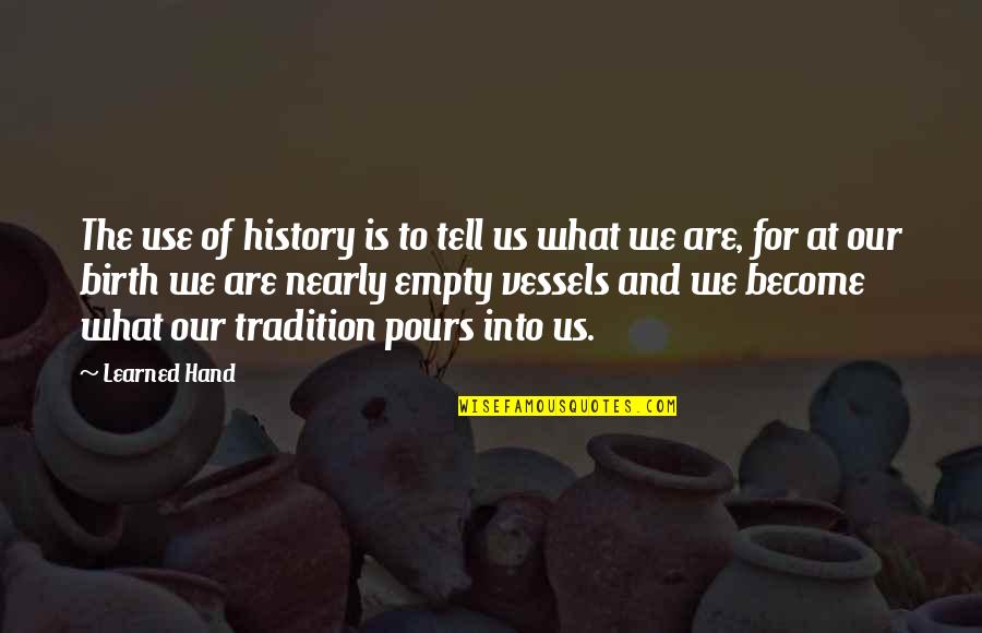 Coffee And Autumn Quotes By Learned Hand: The use of history is to tell us