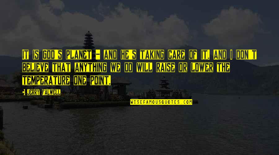 Coffee And Best Friend Quotes By Jerry Falwell: It is God's planet - and he's taking Coffee And Best Friend Quotes By Jerry Falwell: It is God's planet - and he's taking