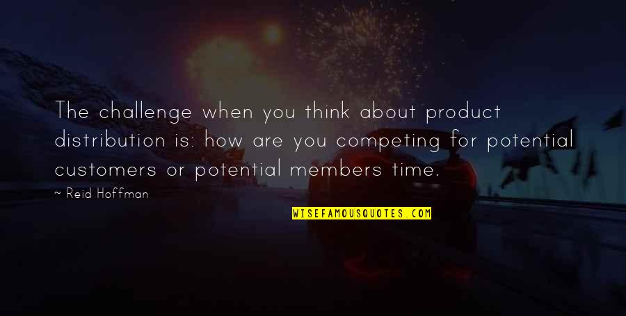 Coffee And Donut Quotes By Reid Hoffman: The challenge when you think about product distribution Coffee And Donut Quotes By Reid Hoffman: The challenge when you think about product distribution