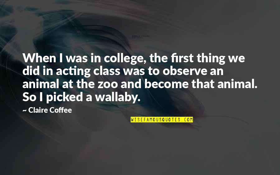 Coffee And Quotes By Claire Coffee: When I was in college, the first thing