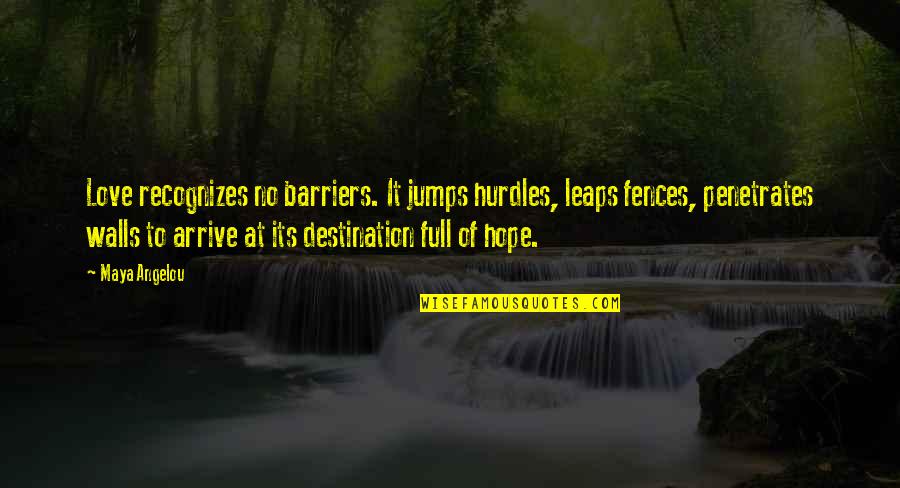 Coffee And Sleep Quotes By Maya Angelou: Love recognizes no barriers. It jumps hurdles, leaps