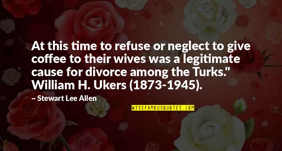 Coffee And Time Quotes By Stewart Lee Allen: At this time to refuse or neglect to Coffee And Time Quotes By Stewart Lee Allen: At this time to refuse or neglect to