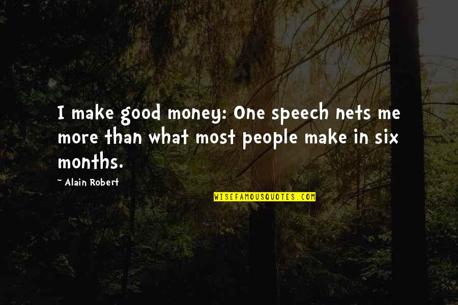 Coffee Chalkboard Quotes By Alain Robert: I make good money: One speech nets me