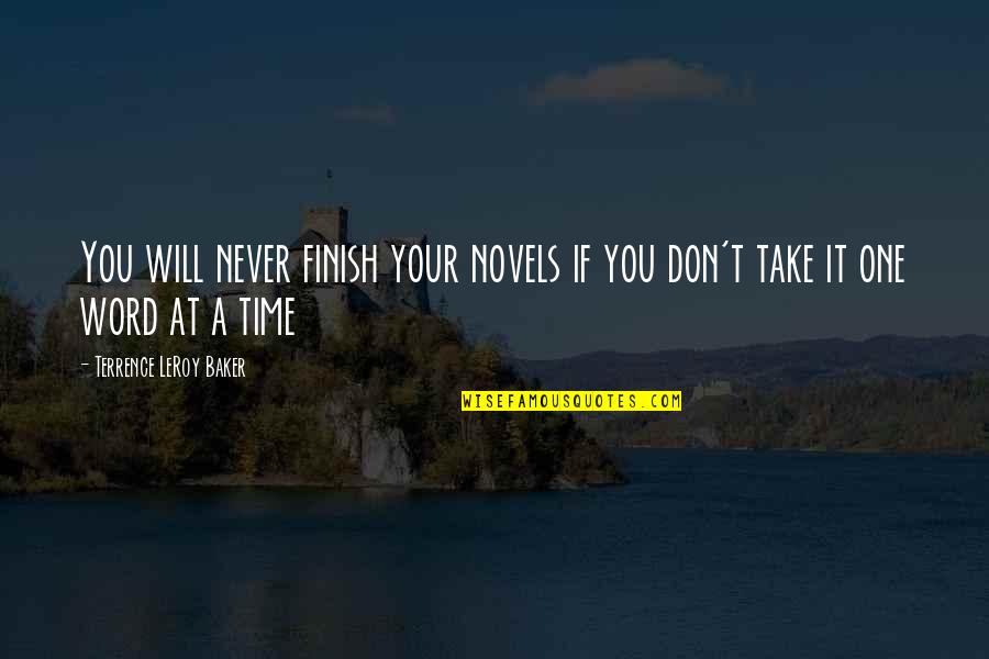 Coffee Date Quotes By Terrence LeRoy Baker: You will never finish your novels if you