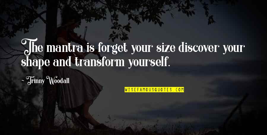 Coffee Definition Quotes By Trinny Woodall: The mantra is forget your size discover your