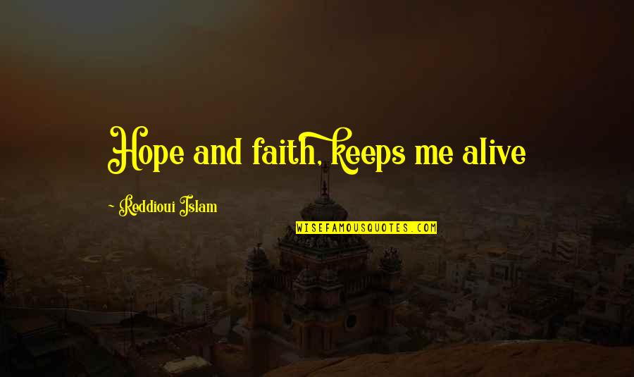 Coffee Mugs Quotes By Reddioui Islam: Hope and faith, keeps me alive