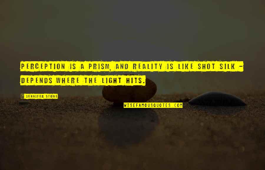 Coffee Talk Linda Richman Quotes By Jennifer Stone: Perception is a prism, and reality is like