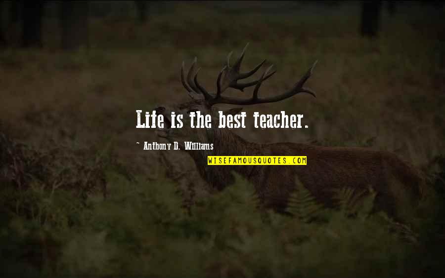Coffers Architecture Quotes By Anthony D. Williams: Life is the best teacher. Coffers Architecture Quotes By Anthony D. Williams: Life is the best teacher.