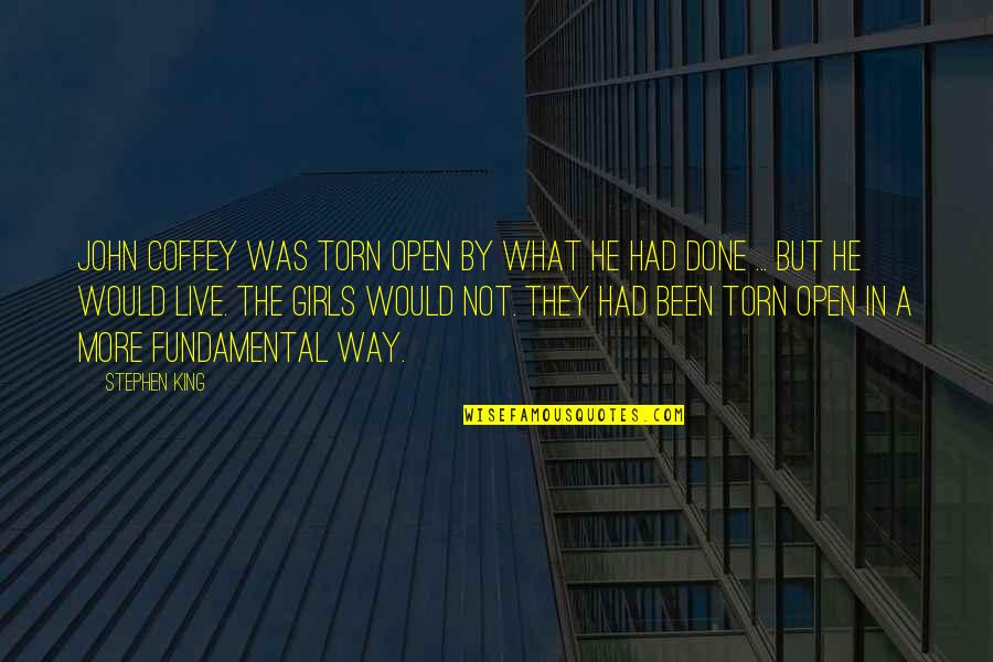 Coffey Quotes By Stephen King: John Coffey was torn open by what he