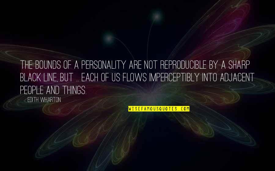 Cofidis Belgique Quotes By Edith Wharton: The bounds of a personality are not reproducible Cofidis Belgique Quotes By Edith Wharton: The bounds of a personality are not reproducible