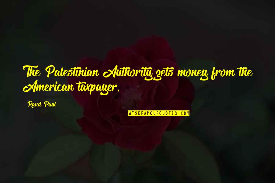 Cofresi Dominican Quotes By Rand Paul: The Palestinian Authority gets money from the American