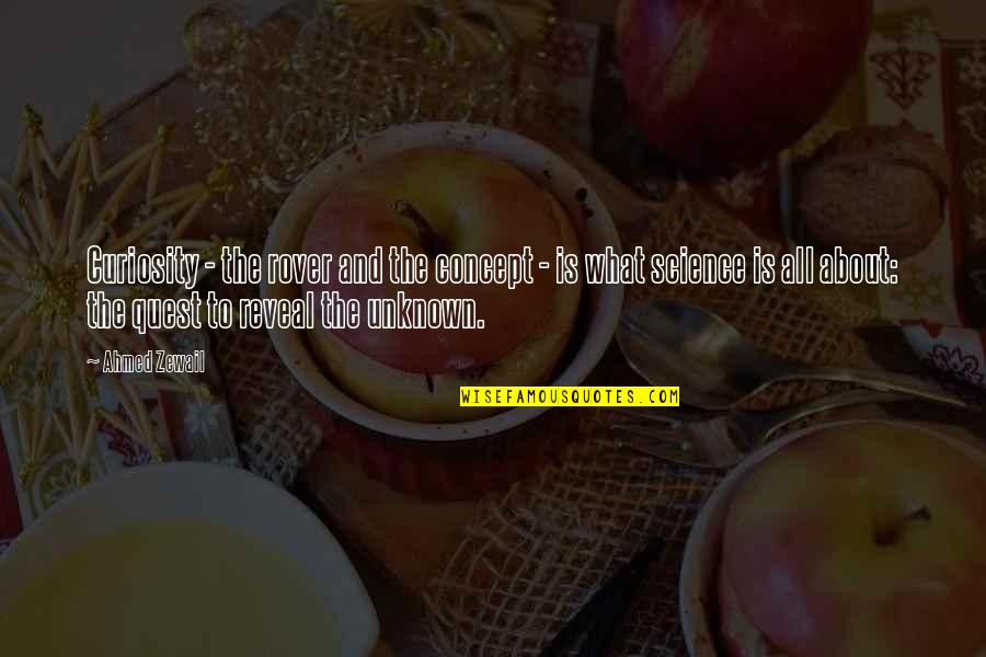 Cogic Seal Quotes By Ahmed Zewail: Curiosity - the rover and the concept -