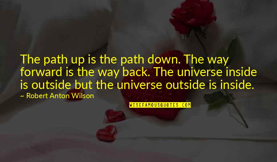 Cogitates Quotes By Robert Anton Wilson: The path up is the path down. The