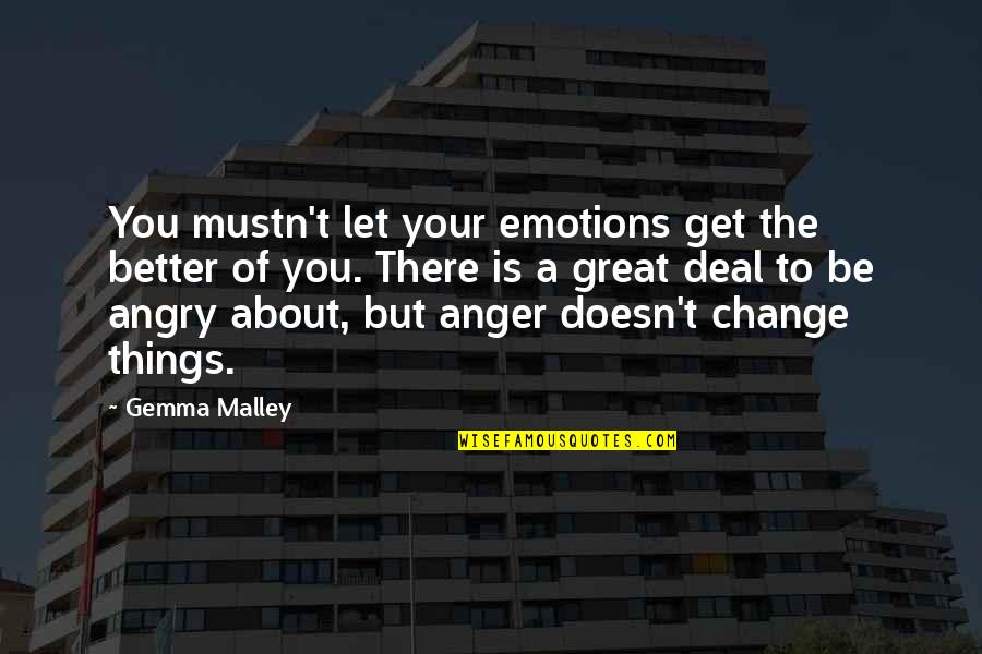 Cogitato Quotes By Gemma Malley: You mustn't let your emotions get the better