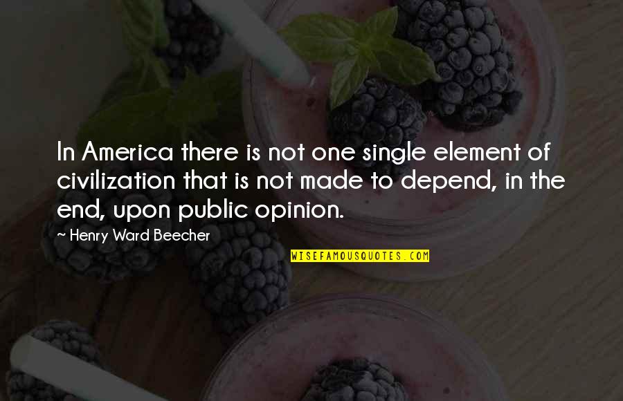 Cognitions Psychological Quotes By Henry Ward Beecher: In America there is not one single element Cognitions Psychological Quotes By Henry Ward Beecher: In America there is not one single element