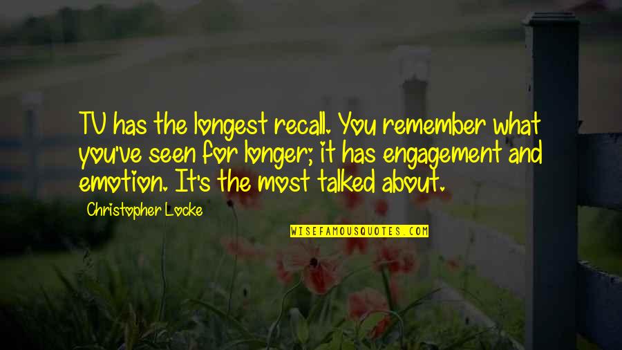 Cognitive Behavioral Therapy Quotes By Christopher Locke: TV has the longest recall. You remember what