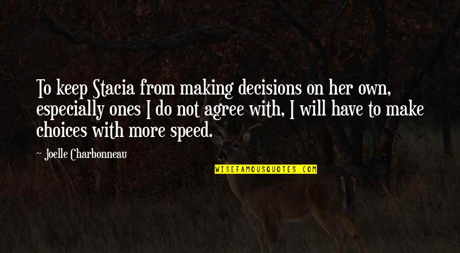 Cognitive Behavioral Therapy Quotes By Joelle Charbonneau: To keep Stacia from making decisions on her