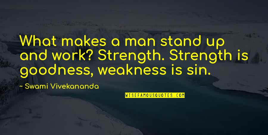 Cognitive Development Quotes By Swami Vivekananda: What makes a man stand up and work?