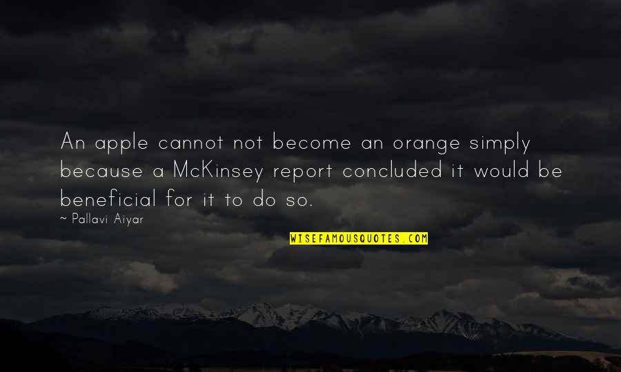 Cognitive Functioning Quotes By Pallavi Aiyar: An apple cannot not become an orange simply Cognitive Functioning Quotes By Pallavi Aiyar: An apple cannot not become an orange simply