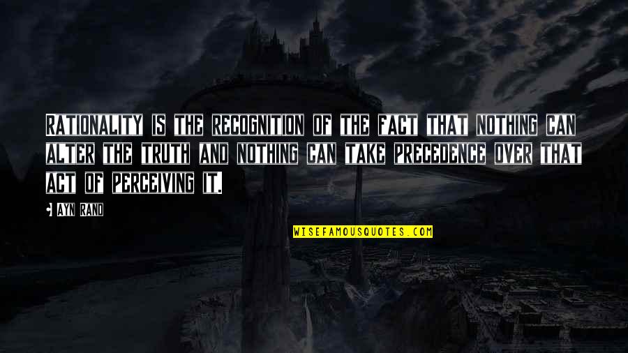 Cognitive Learning Quotes By Ayn Rand: Rationality is the recognition of the fact that