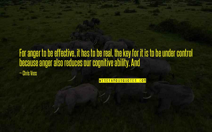 Cognitive Quotes By Chris Voss: For anger to be effective, it has to