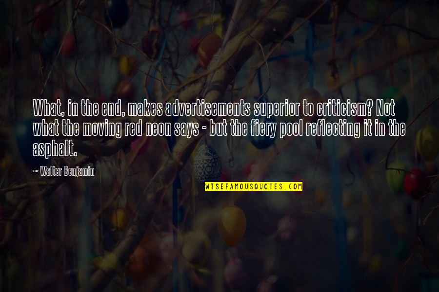 Cogswell Quotes By Walter Benjamin: What, in the end, makes advertisements superior to