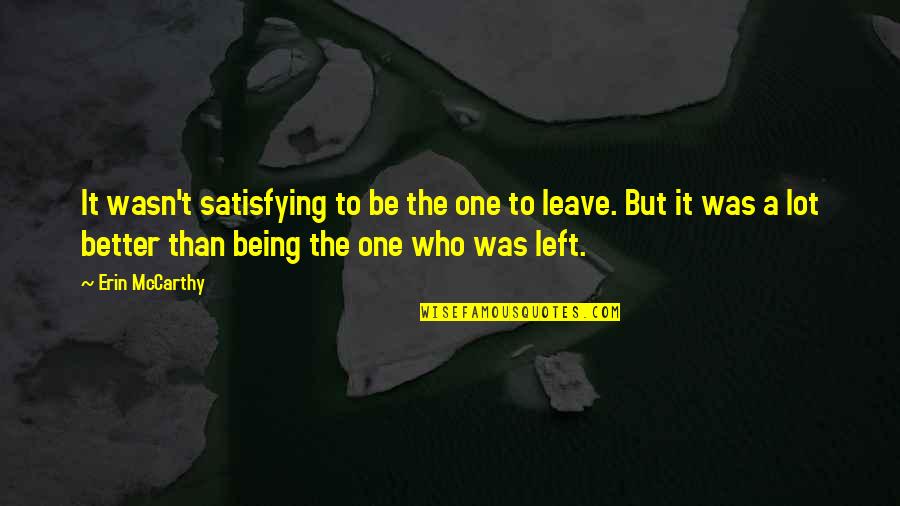 Coh 2 Grenadier Quotes By Erin McCarthy: It wasn't satisfying to be the one to Coh 2 Grenadier Quotes By Erin McCarthy: It wasn't satisfying to be the one to