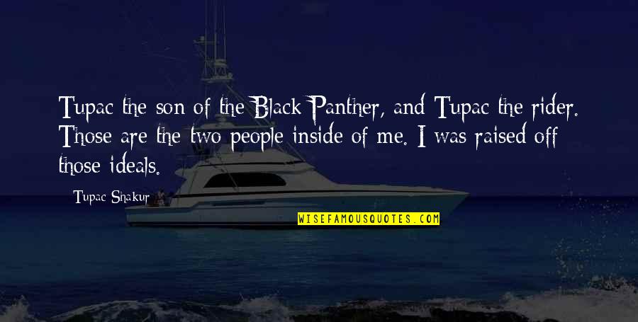 Coh Panther Quotes By Tupac Shakur: Tupac the son of the Black Panther, and