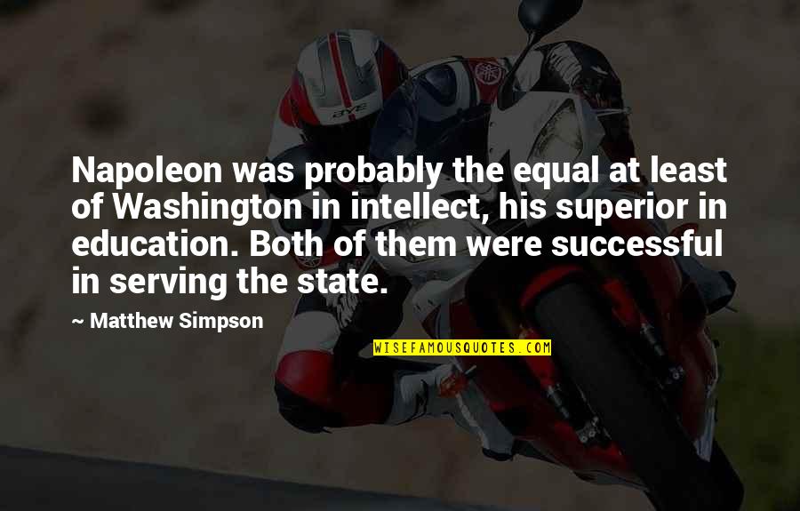 Cohabiting Partner Quotes By Matthew Simpson: Napoleon was probably the equal at least of Cohabiting Partner Quotes By Matthew Simpson: Napoleon was probably the equal at least of