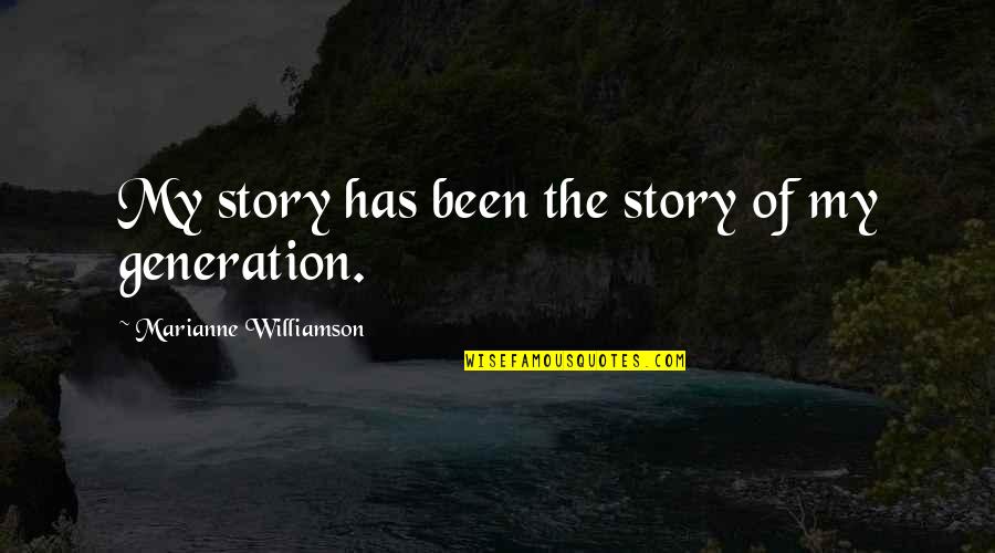 Cohabits Quotes By Marianne Williamson: My story has been the story of my