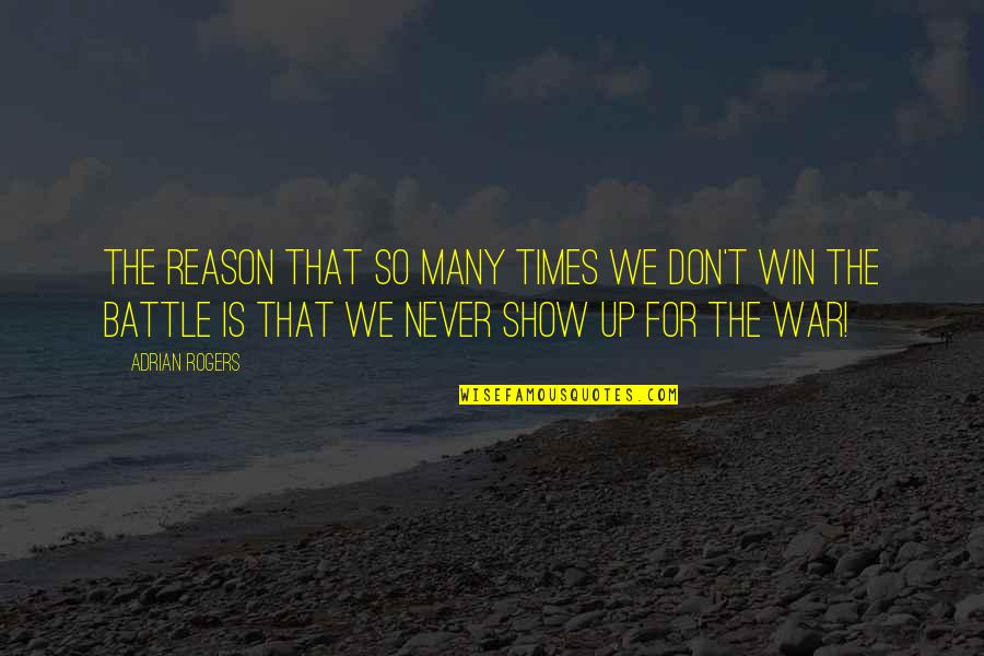 Cohelo Funeral Home Quotes By Adrian Rogers: The reason that so many times we don't Cohelo Funeral Home Quotes By Adrian Rogers: The reason that so many times we don't