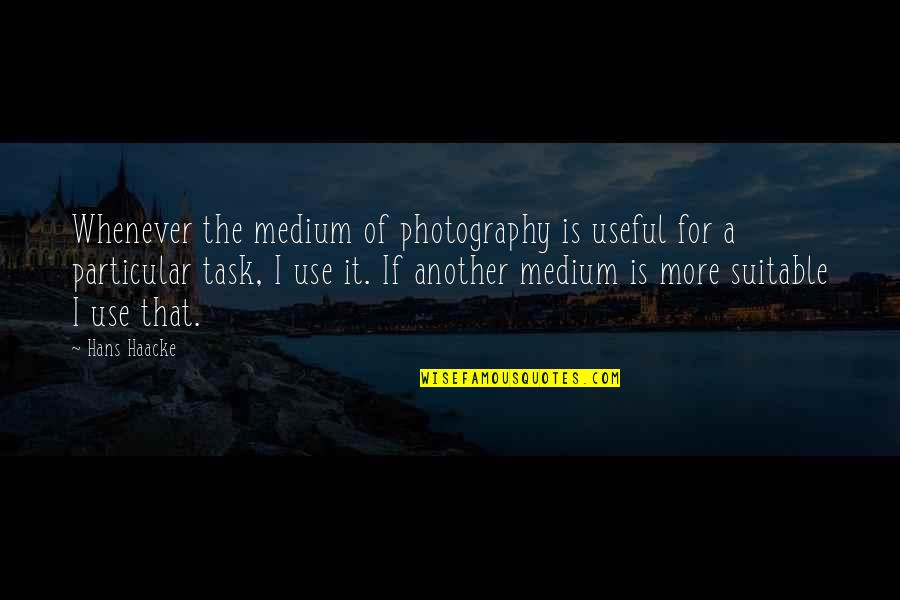 Cohenours Quotes By Hans Haacke: Whenever the medium of photography is useful for Cohenours Quotes By Hans Haacke: Whenever the medium of photography is useful for