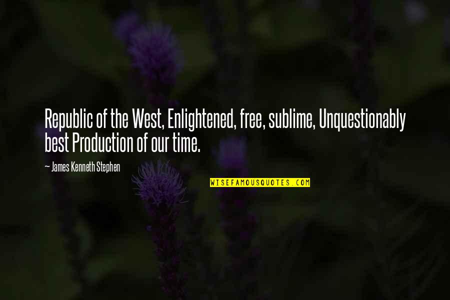 Cohens Bakery Quotes By James Kenneth Stephen: Republic of the West, Enlightened, free, sublime, Unquestionably
