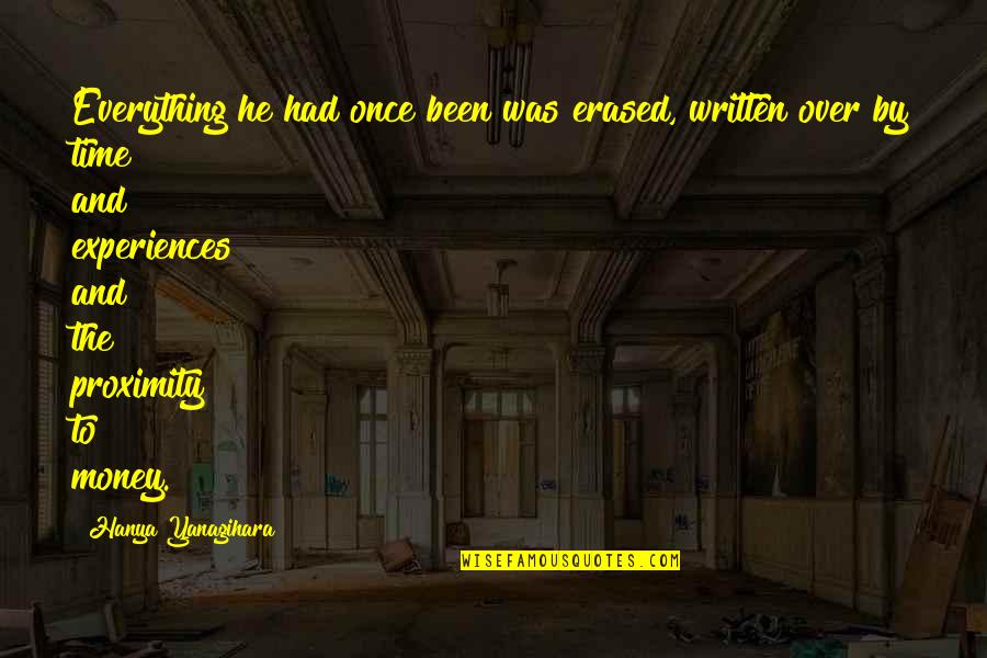 Cohesiveness In Teams Quotes By Hanya Yanagihara: Everything he had once been was erased, written Cohesiveness In Teams Quotes By Hanya Yanagihara: Everything he had once been was erased, written