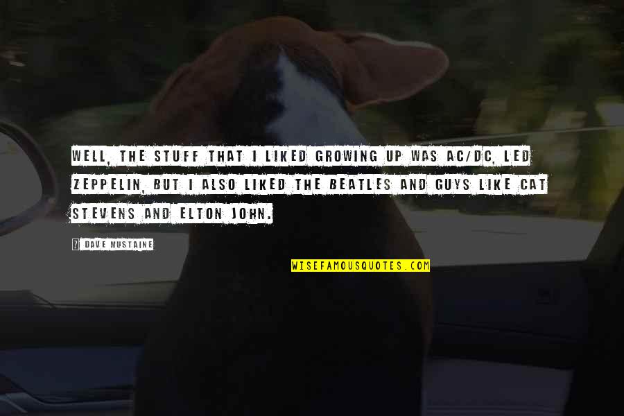 Cohf Party Quotes By Dave Mustaine: Well, the stuff that I liked growing up