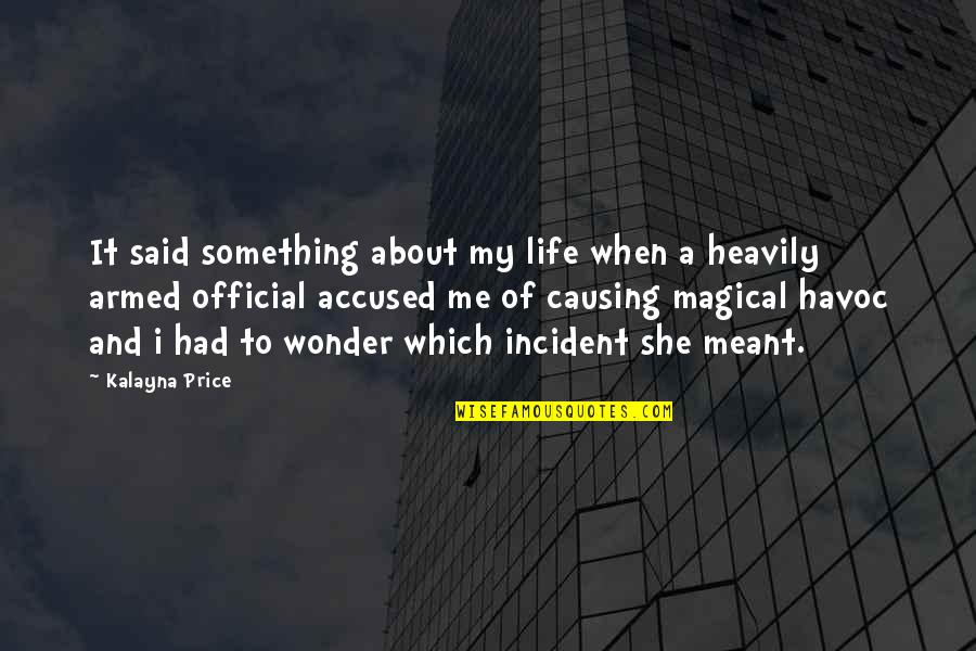 Cohf Quotes By Kalayna Price: It said something about my life when a Cohf Quotes By Kalayna Price: It said something about my life when a