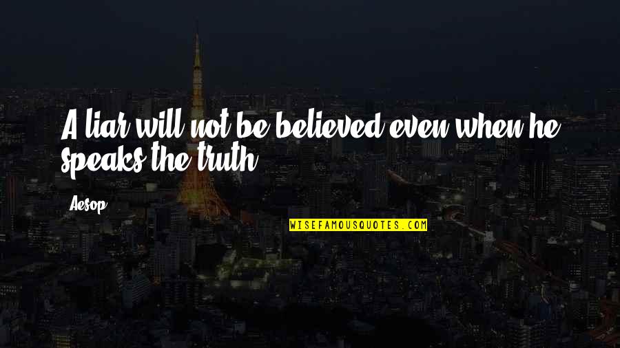 Cohibido En Quotes By Aesop: A liar will not be believed even when