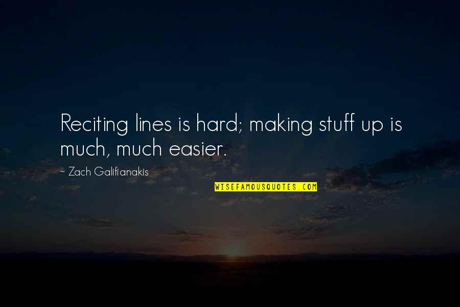 Cohomology Math Quotes By Zach Galifianakis: Reciting lines is hard; making stuff up is Cohomology Math Quotes By Zach Galifianakis: Reciting lines is hard; making stuff up is